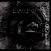 Beneath Silent Faces - Elysian Blaze