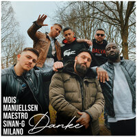 Danke - Manuellsen, Sinan-G, Milano