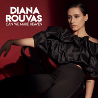 Can We Make Heaven - Diana Rouvas