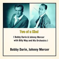 Two of a Kind (II) - Bobby Darin, Johnny Mercer