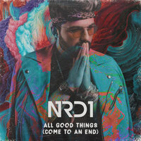 All Good Things (Come to an End) - NRD1