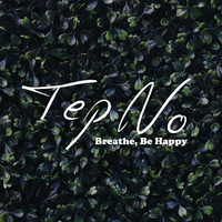 Breathe, Be Happy - Tep No