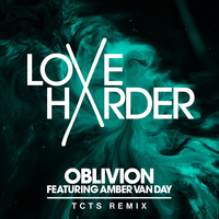 Oblivion - Love Harder, Amber van Day, TCTS