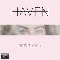 Be With You - Haven