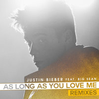 As Long As You Love Me - Justin Bieber, Big Sean, Audien