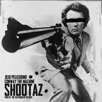 Shootaz - CONWAY THE MACHINE, JoJo Pellegrino