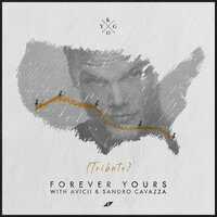 Forever Yours - Kygo, Avicii, Sandro Cavazza