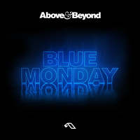 Blue Monday - Above & Beyond