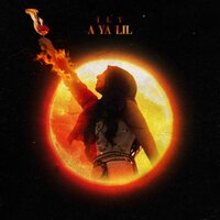 A Ya Lil - ILY