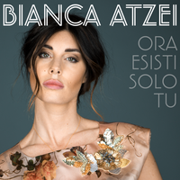 Ora esisti solo tu - Bianca Atzei