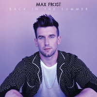 Back In The Summer - Max Frost
