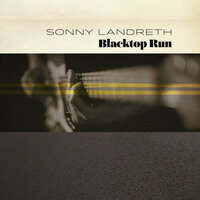 Somebody Gotta Make A Move - Sonny Landreth