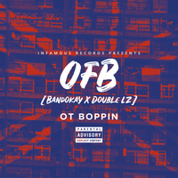 OT Boppin - OFB, Bandokay, Double LZ