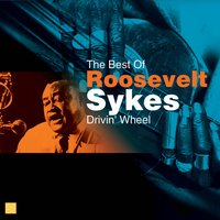 Drivin' Wheel - Roosevelt Sykes