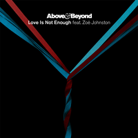 Love Is Not Enough - Above & Beyond, Zoe Johnston, Maor Levi