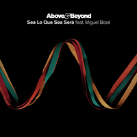 Sea Lo Que Sea Será - Above & Beyond, Miguel Bosé, Myon