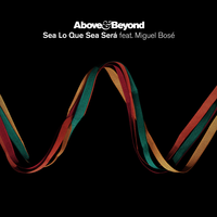 Sea Lo Que Sea Será - Above & Beyond, Miguel Bose