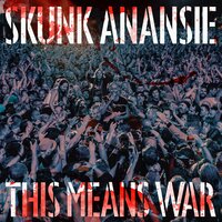 This Means War - Skunk Anansie