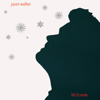 Let It Snow - Jason Walker