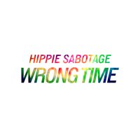 Wrong Time - Hippie Sabotage