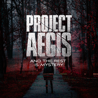 And the Rest Is Mystery - Project Aegis