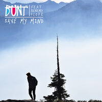 Save My Mind - BUNT., Benemy Slope