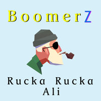 Boomerz - Rucka Rucka Ali