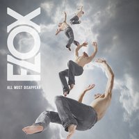 All Must Disappear - Flox
