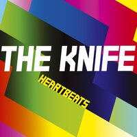 Heartbeats - The Knife, Rex The Dog