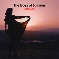 The Boys of Summer - Bat For Lashes