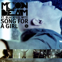 Song For A Girl - Moonbeam, Blackfeel Wite
