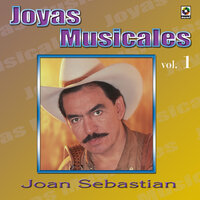 Aunque Me Duela el Alma - Joan Sebastian