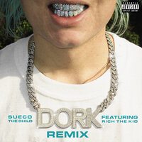 dork - Sueco, Rich The Kid