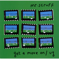 Get A Move On! - Mr. Scruff, Sneaky