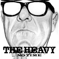 No Time - The Heavy