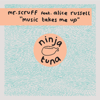 Music Takes Me Up - Mr. Scruff, Alice Russell