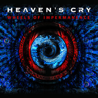Wheels of Impermanence - Heaven's Cry