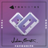Your Favourite Song - YouNotUs, Julian Perretta