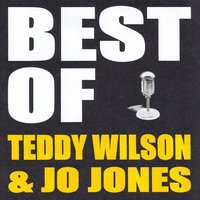 Who Cares - Teddy Wilson, Jo Jones
