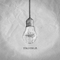 Trouble - Welshly Arms