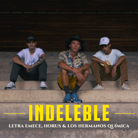 Indeleble - Letra Emece, Los Hermanos Química, Horus