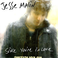 Since You're In Love - Jesse Malin