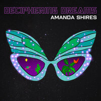 Deciphering Dreams - Amanda Shires