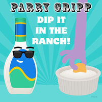 Dip It in the Ranch - Parry Gripp