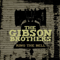 Ring the Bell - Gibson Brothers