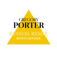 Revival - Gregory Porter, Roman Kouder