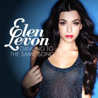 Dancing to the Same Song - Elen Levon