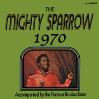 Blame It on Me - Mighty Sparrow