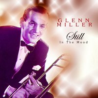 I Guess I’ll Have To Dream The Rest - Glenn Miller