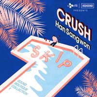 SKIP - Crush, Han Sang Won